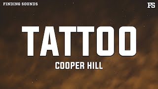 Cooper Hill - TATTOO (Lyrics)