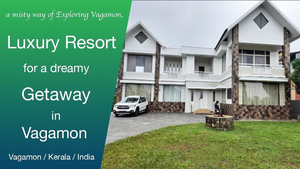 Luxury Resort for a Dreamy Getaway in Vagamon, Kerala, India.