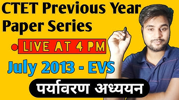 Solve CTET Papers Live JULY -2013 EVS Environmental Studies Paryavaran Adhyayan Previous Year Papers