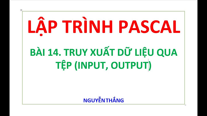 Lệnh assign input trong pascal bị báo lỗi năm 2024