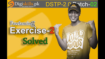Digiskills Frelanceing Course Solved Exercise-2 | DSTP-2.0 Batch-02.