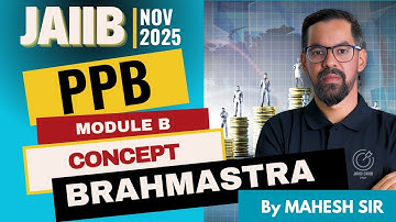 JAIIB PPB Module B Concept Brahmastra : Important MCQs | JAIIB PPB Nov 2025 Prep | EM | Mahesh Sir