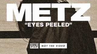 Metz - Eyes Peeled