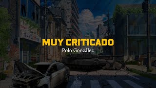 Muy Criticado 🤭 | Polo González | VIDEO LETRA/LYRICS OFICIAL