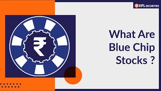 What is Blue Chip Stocks | Features, Advantages and Benefits of Blue Chip Stock