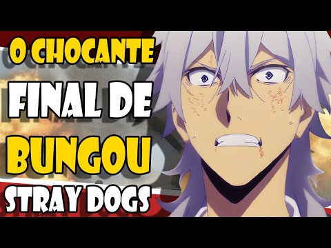 A IMPACTANTE e TRAUMÁTICA 4ª temporada de BUNGOU STRAY DOGS - ANÁLISE