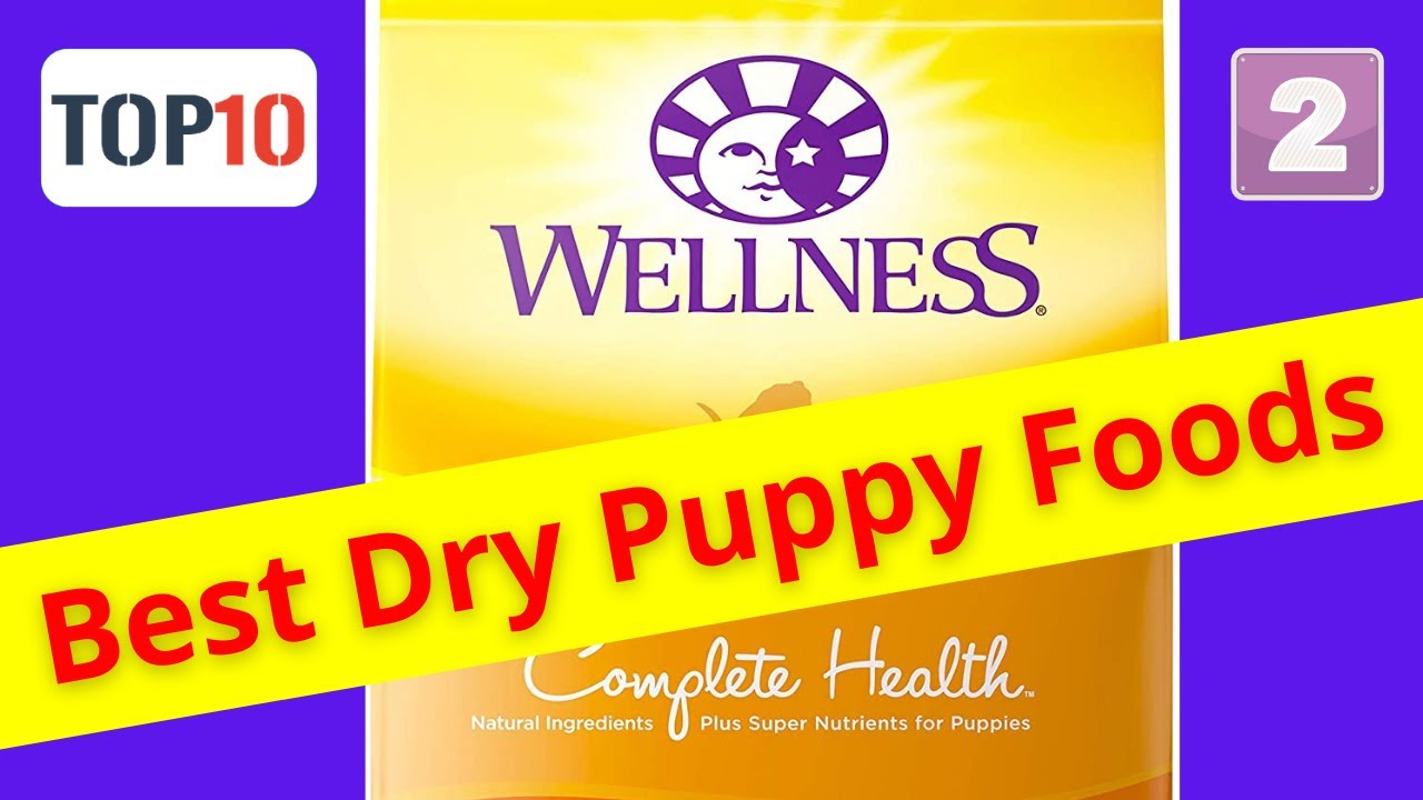 Top10 Best Dry Puppy FoodsWellness Complete Health Puppy Dry Dog Food
