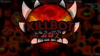 KillBot 49%||Why!