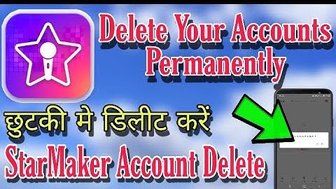 How To Delete Starmaker Account Permanently | apna starmaker account delete kaise karein 2020 |