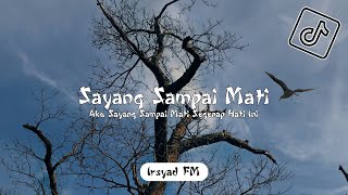 DJ AKU SAYANG SAMPAI MATI [ SAYANG SAMPAI MATI ] SLOW REMIX VIRAL TIKTOK TERBARU 2024 FULL BASS