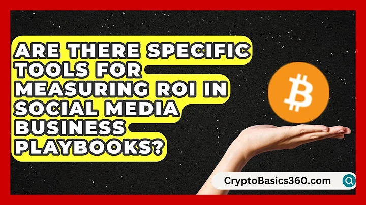 Are There Specific Tools for Measuring ROI in Social Media Business Playbooks?