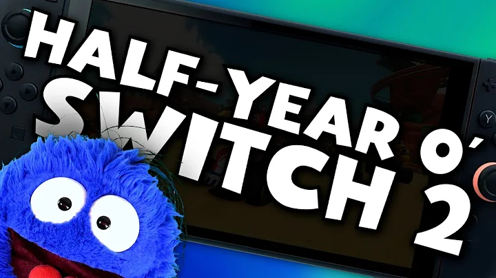 Nintendo Switch 2: The Six-Month Update