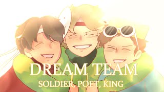 Soldier, Poet, King  Animation Meme | Dream Team