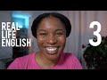 REAL LIFE ENGLISH | Speak English Like A Native Speaker Episode 3