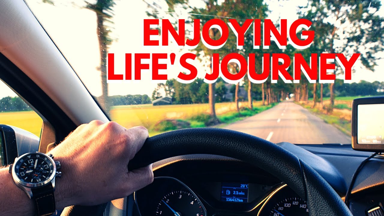 enjoy the journey life youtube