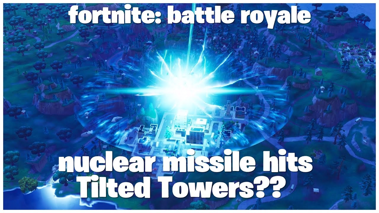 fortnite battle royale - nuke hits tilted towers??