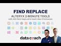 Find replace  alteryx 2minute tools