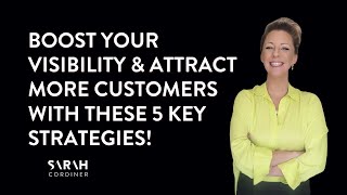 Boost Your Visibility & Attract More Customers with These 5 Key Strategies!