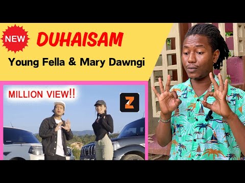 African React to Young Fella & Mary Dawngi - DUHAISAM (OFFICIAL MV)