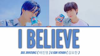 Bae Jinyoung (배진영) X Kim Yohan (김요한) – I Believe (Color Lyrics)