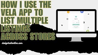 How I use the Vela App to List Multiple Listings Across Stores