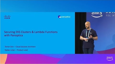AWS Summit Tel Aviv 2023 - Securing EKS Clusters & Lambda Functions with Panoptica (DMO304)