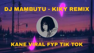 DJ MAMBUTU SOUND @𝕽𝖎𝖟𝖐𝖎.SZ BY KIKY REMIX KANE VIRAL FYP TIKTOK