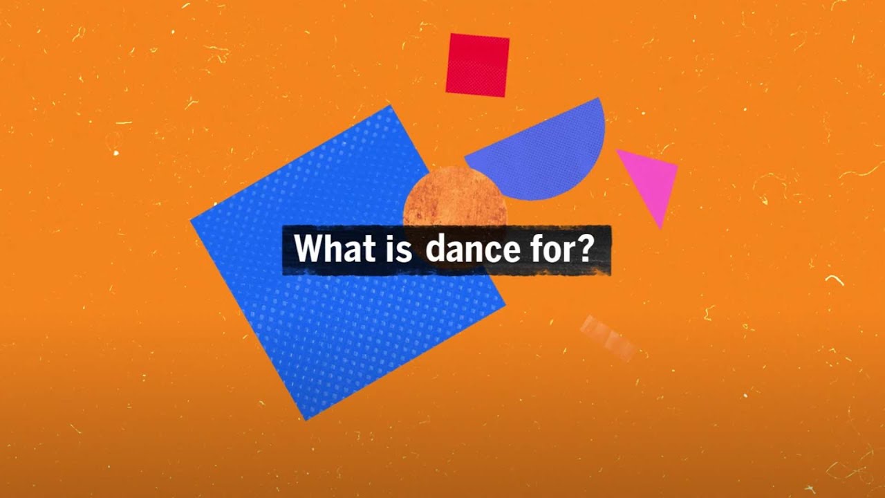What is Dance for?