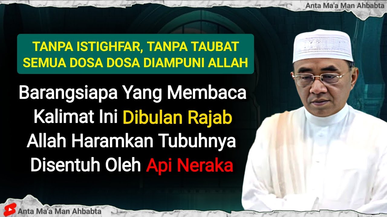 YANG MEMBACA DZIKIR INI DIBULAN RAJAB TUBUHNYA HARAM DISENTUH API NERAKA - ABAH GURU BAKHIET TERBARU