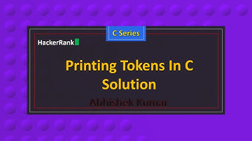 Printing Tokens In C | C Series | HackerRank Series | Abhishek Kumar