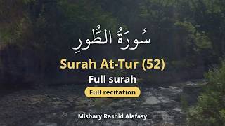 52 At-Tur · Ayahs 1–49 (whole surah) · Mishary Rashid Alafasy · Full recitation ×1