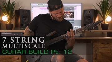 7 String Multiscale - Guitar Build - PART 12 (Riffage and FAQ)