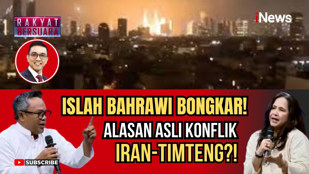 TERUNGKAP! Alasan Sebenarnya Iran Terlibat Perang, Begini Penjelasan Islah Bahrawi | Rakyat Bersuara