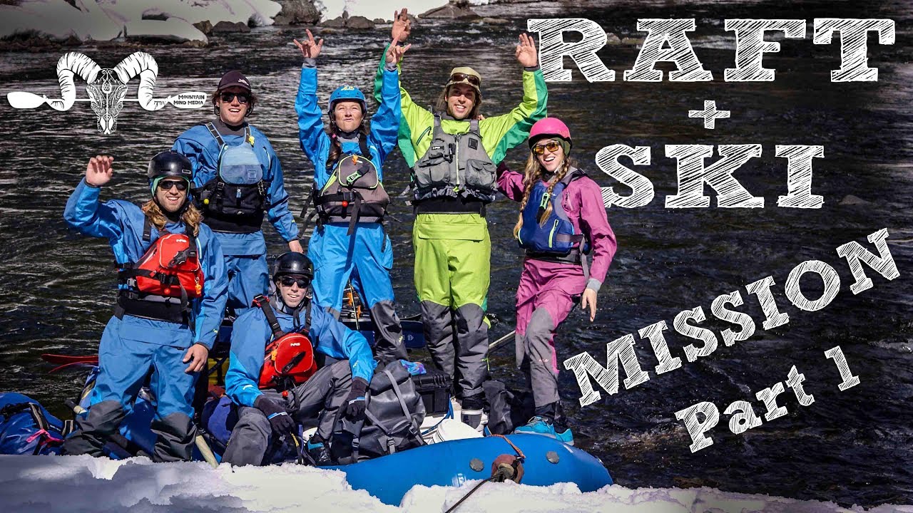 Ski Raft Raft + Ski Mission - Part 1 - YouTube