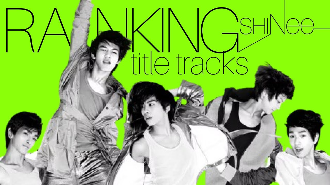 ranking every SHINee title track - YouTube
