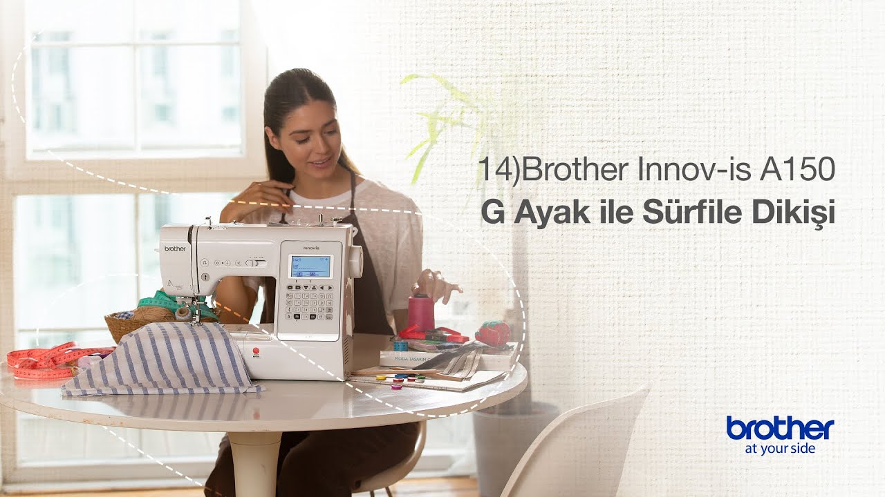 Brother Innov-is A150 G Ayak İle Sürfile Dikişi