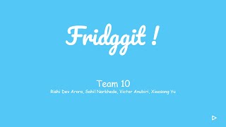 Fridggit Paper Prototype Presentation Draft 1 (Test for Team Members Only)