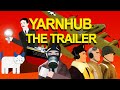 Yarnhub the trailer