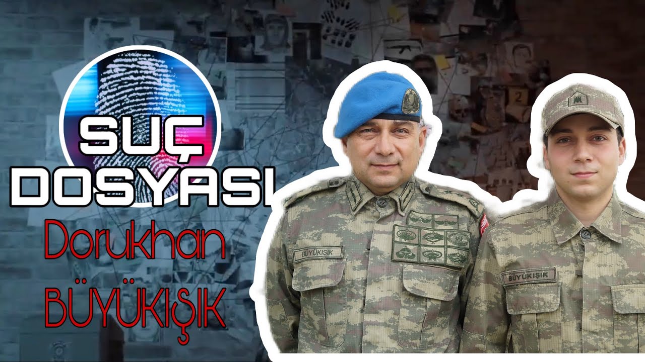 Suç Dosyası | Dorukhan BÜYÜKIŞIK | Kriminal