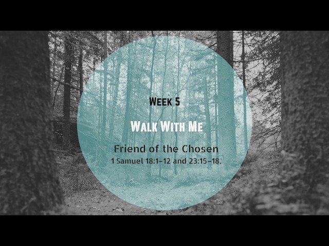 9.20.26 Walk With Me: Friend of the Chosen