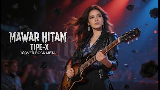 MERINDING MAWAR HITAM TIPE-X COVER ROCK METAL │AI SONG FORGE