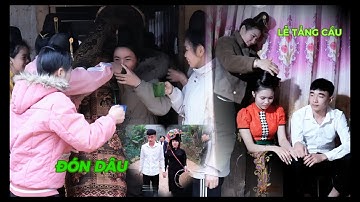 LỄ TẲNG CẨU ĐÓN DÂU NGƯỜI THÁI THU CÚC& ĐỨC TRIỆU- TẠI BẢN BIÊN NẬM LẦU THUẬN CHÂU