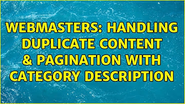 Webmasters: Handling Duplicate Content & Pagination with Category Description (3 Solutions!!)