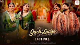 Gach Laage | Licence | Masoom Sharma | Sapna Choudhary, Masoom Sharma, KD Desirock, Rakhi Lochab
