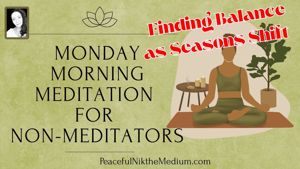 Finding Balance as Seasons Shift - Monday Morning Meditation for Non-Meditators