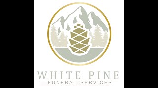 White Pine - H Yvonne Earl Funeral