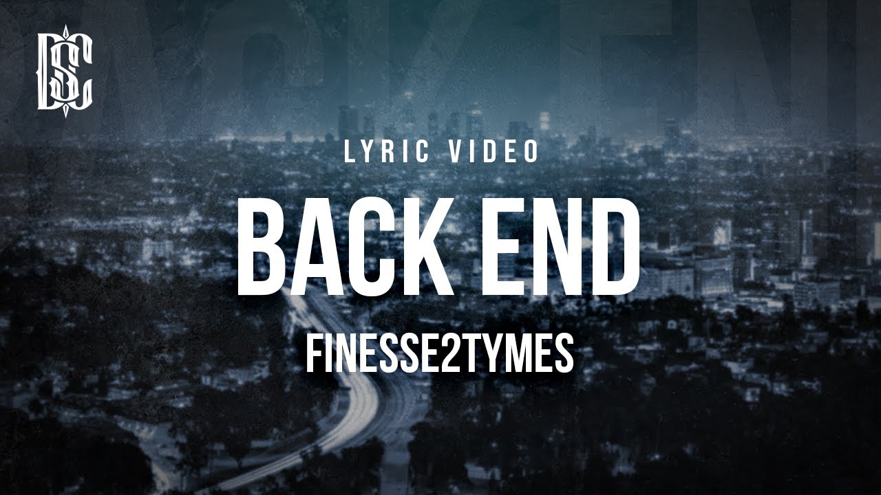 Finesse2tymes Back End Lyrics YouTube