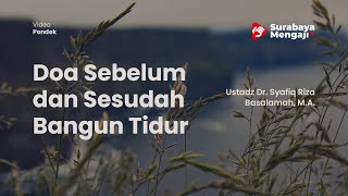 Doa Sebelum dan Sesudah Bangun Tidur - Ustadz Rizal Yuliar Putrananda, Lc
