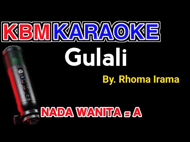 KARAOKE GULALI RHOMA IRAMA NADA WANITA class=