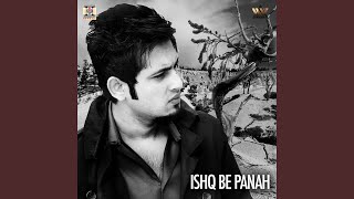Ishq Be Panah - Sarmad Qadeer